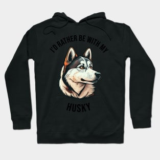 I'd rather be with my Husky Hoodie